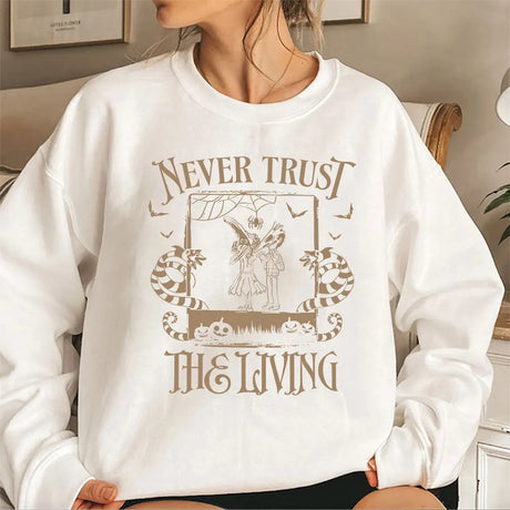 Never Trust The Living Sweatshirt Beetlejuice Movie Quote Sweater Pullover Jumper