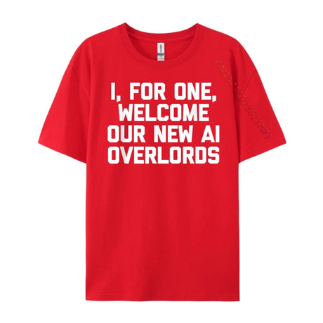 I For One Welcome Our New Ai Overlords Men's T-Shirt
