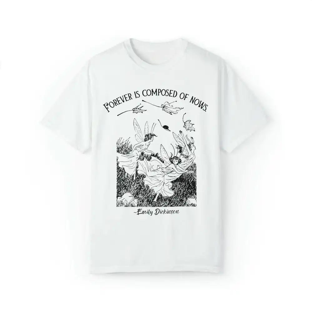 Forever is Composed of Nows Emily Dickinson T-Shirt Book Lovers Literature Tee