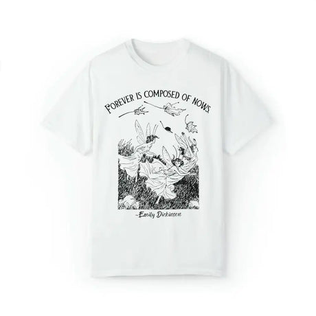 Forever is Composed of Nows Emily Dickinson T-Shirt Book Lovers Literature Tee