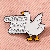 “Certified Silly Goose" Enamel Pin Badge