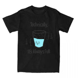 Men's Optimistic T-Shirts 'Technically It Is Always Full'