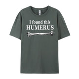 I Found This Humerus T-Shirt Bones Anatomy Men's Tees