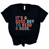It’s A Good Day To Read A Book T-Shirt Book Lover Teacher Bookish Tops