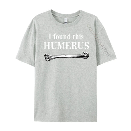 I Found This Humerus T-Shirt Bones Anatomy Men's Tees