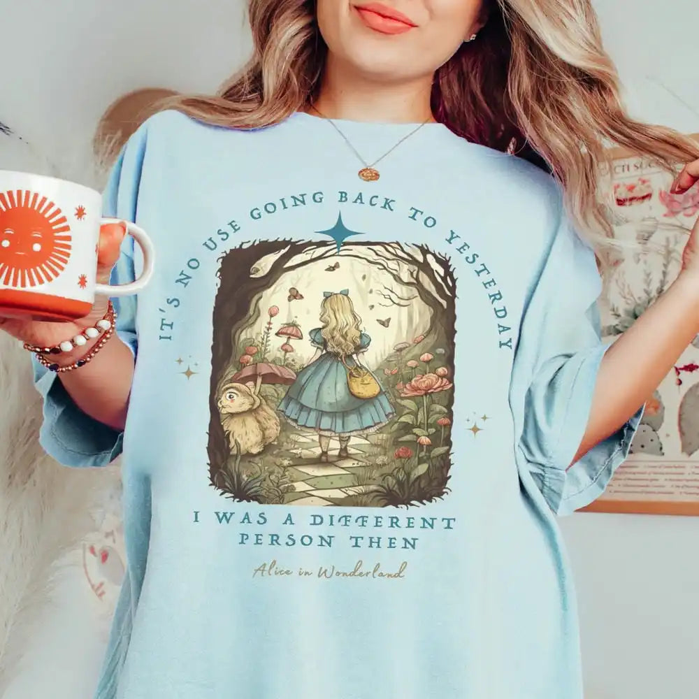I Was A Different Person Then Alice in Wonderland T-Shirt