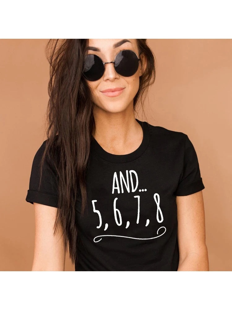 And 5 6 7 8 Dancer T-shirt