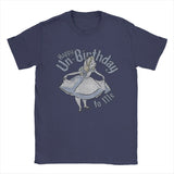 Happy Un-Birthday To Me Alice In Wonderland T-Shirts Cotton Tees