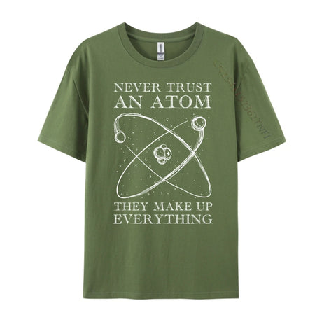 Never Trust An Atom They Make Up Everything Men's T-Shirts