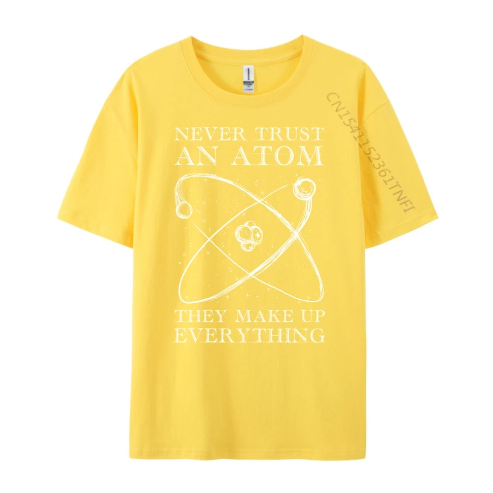 Never Trust An Atom They Make Up Everything Men's T-Shirts
