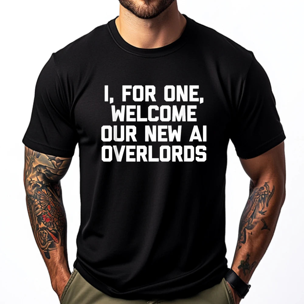 I For One Welcome Our New Ai Overlords Men's T-Shirt