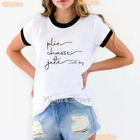 Plie Chasse Jete All Day Ballet Dancer T-Shirt Ballerina Dance Coach Gift