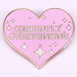 Currently Overthinking Enamel Pins