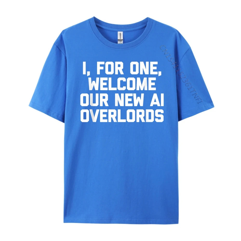 I For One Welcome Our New Ai Overlords Men's T-Shirt