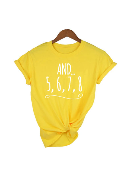 And 5 6 7 8 Dancer T-shirt