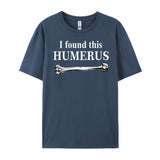 I Found This Humerus T-Shirt Bones Anatomy Men's Tees