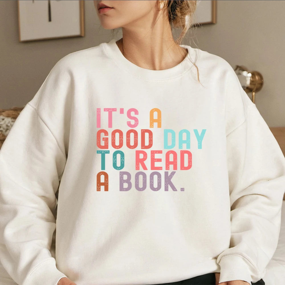 It’s A Good Day To Read A Book Sweatshirt Book Lover Teacher Bookish Sweater