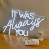 LED Neon Signs It Was Always You USB Night Light 3D Wall Art