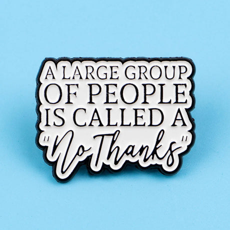 "No Thanks"  Enamel Lapel Pins Badge