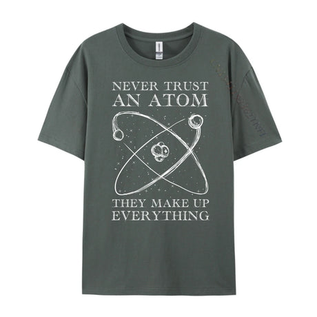 Never Trust An Atom They Make Up Everything Men's T-Shirts