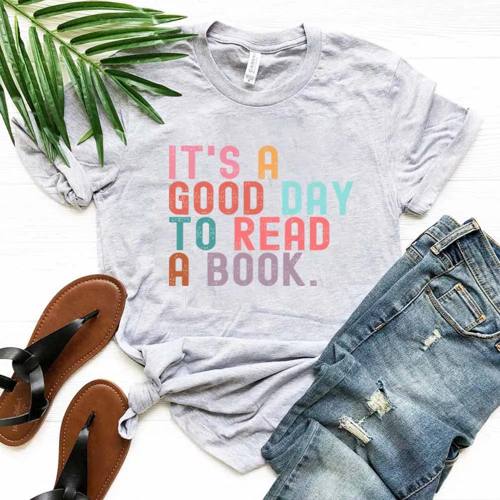 It’s A Good Day To Read A Book T-Shirt Book Lover Teacher Bookish Tops