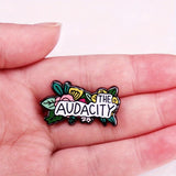 "THE AUDACITY" Enamel Pin Badge