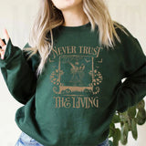Never Trust The Living Sweatshirt Beetlejuice Movie Quote Sweater Pullover Jumper