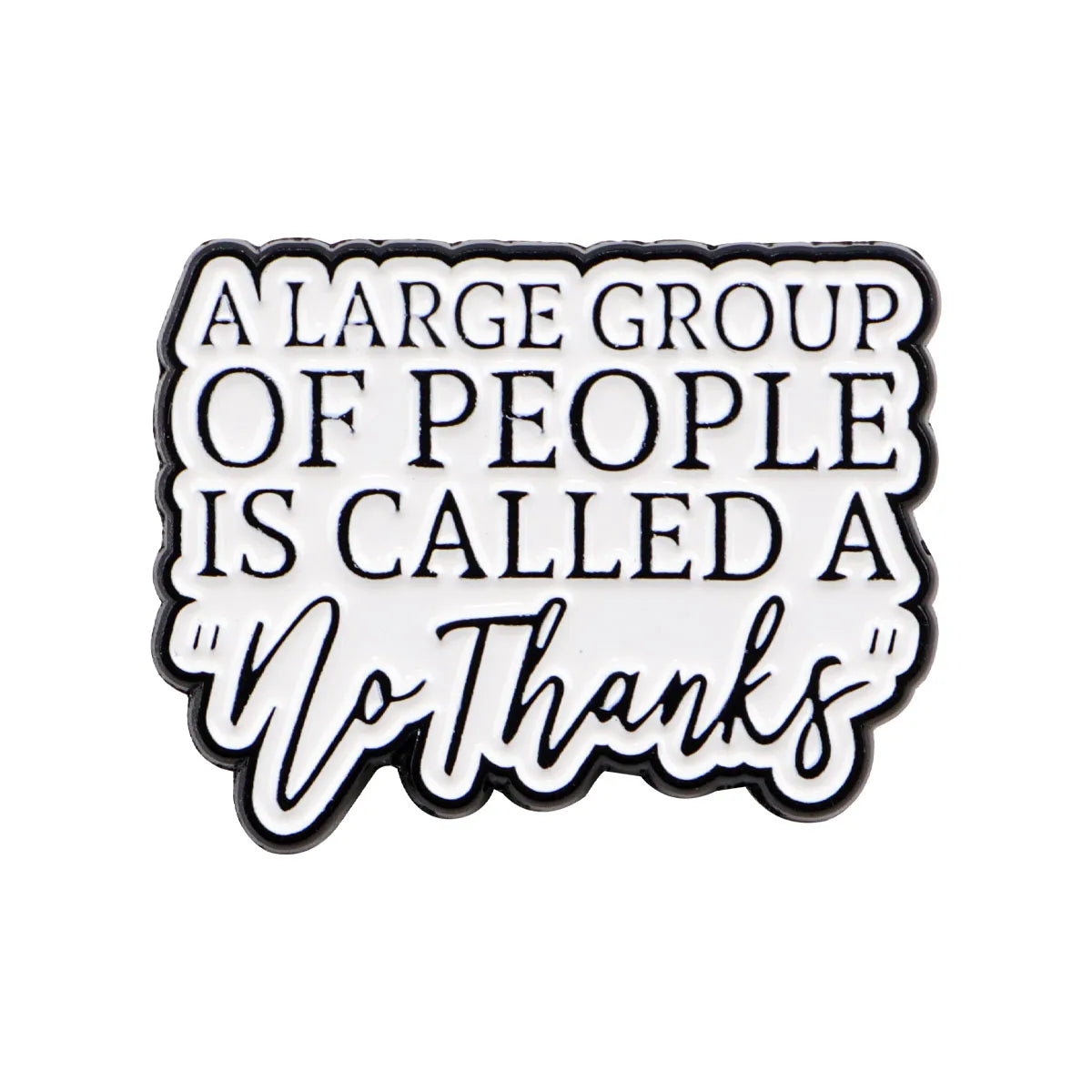 "No Thanks"  Enamel Lapel Pins Badge