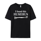 I Found This Humerus T-Shirt Bones Anatomy Men's Tees