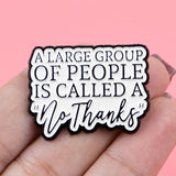 "No Thanks"  Enamel Lapel Pins Badge