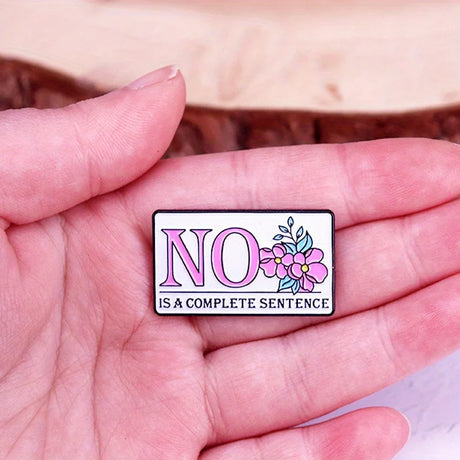 "No Is A Complete Sentence" Enamel Pin Badge