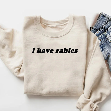 I Have Rabies Sweatshirt Antisocial Sweater Jumper