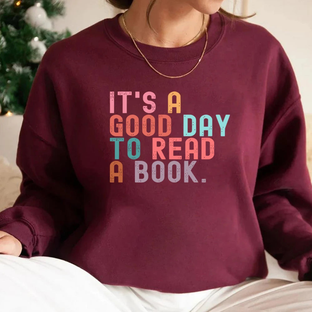 It’s A Good Day To Read A Book Sweatshirt Book Lover Teacher Bookish Sweater