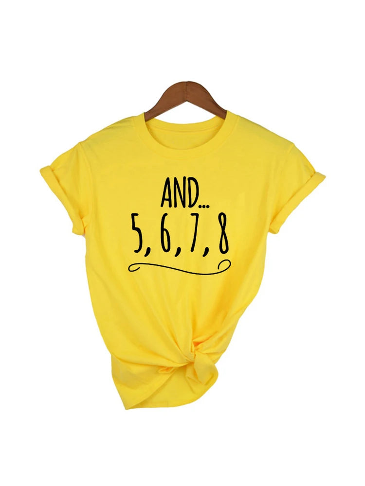 And 5 6 7 8 Dancer T-shirt