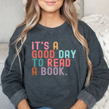 It’s A Good Day To Read A Book Sweatshirt Book Lover Teacher Bookish Sweater