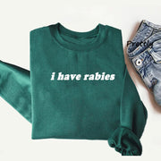 I Have Rabies Sweatshirt Antisocial Sweater Jumper