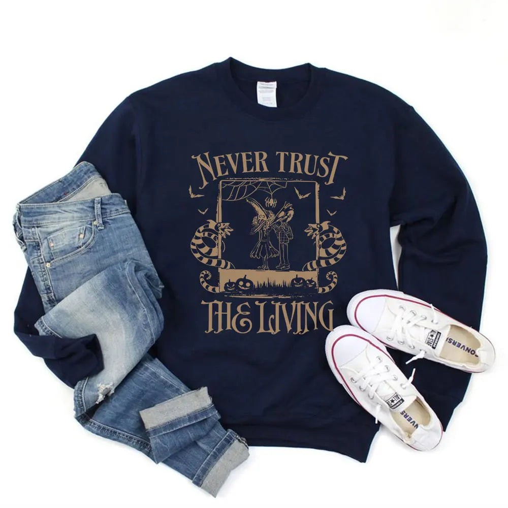 Never Trust The Living Sweatshirt Beetlejuice Movie Quote Sweater Pullover Jumper