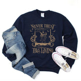 Never Trust The Living Sweatshirt Beetlejuice Movie Quote Sweater Pullover Jumper