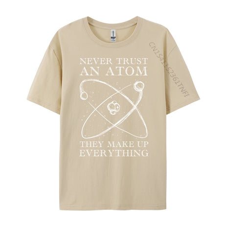 Never Trust An Atom They Make Up Everything Men's T-Shirts