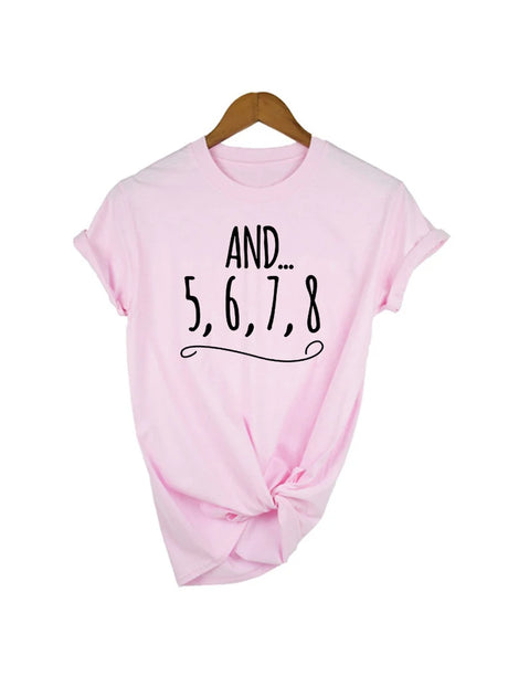 And 5 6 7 8 Dancer T-shirt