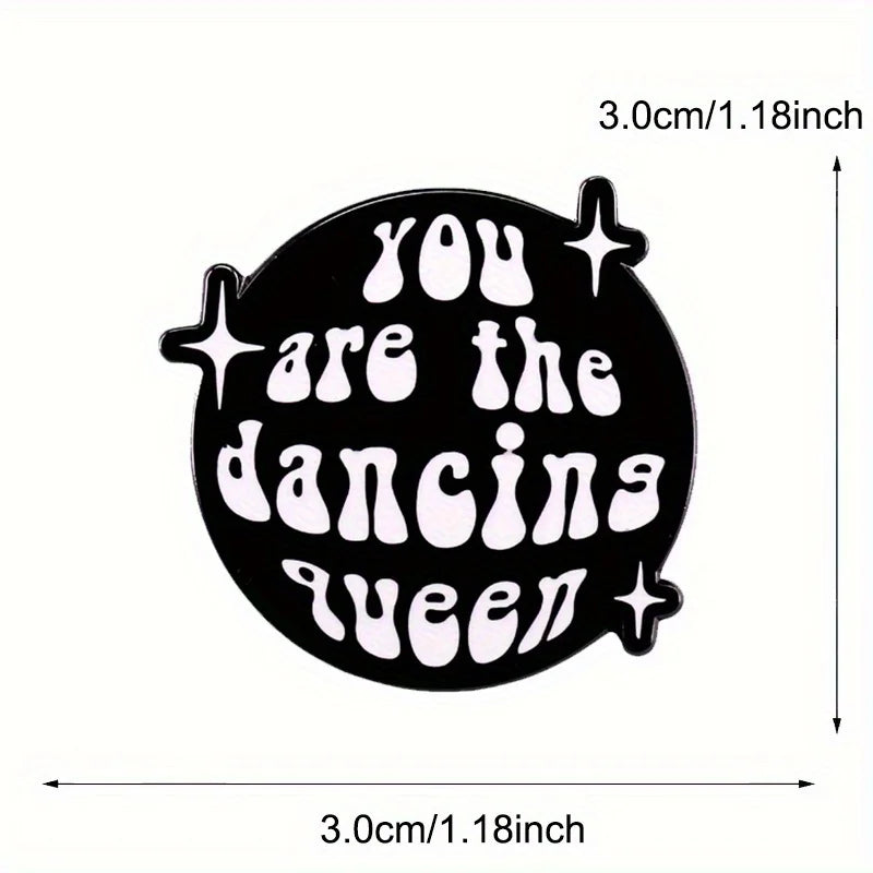 "You Are The Dancing Queen" Enamel Pin Badge