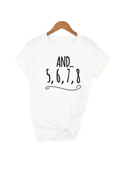 And 5 6 7 8 Dancer T-shirt