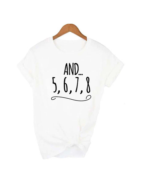 And 5 6 7 8 Dancer T-shirt