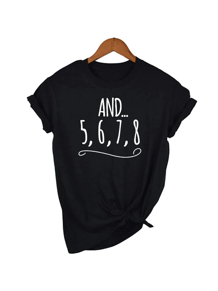 And 5 6 7 8 Dancer T-shirt