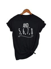 And 5 6 7 8 Dancer T-shirt