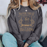 Never Trust The Living Sweatshirt Beetlejuice Movie Quote Sweater Pullover Jumper