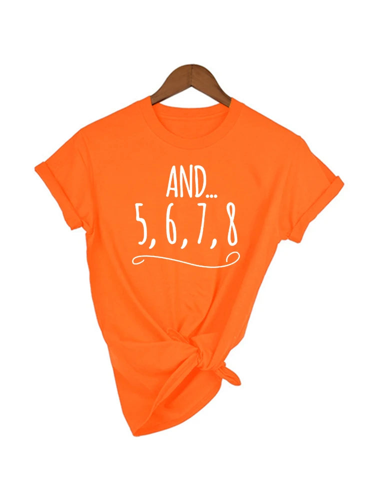 And 5 6 7 8 Dancer T-shirt