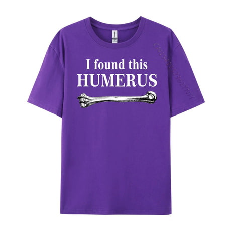 I Found This Humerus T-Shirt Bones Anatomy Men's Tees