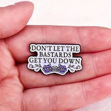 Don't Let The Bastards Get You Down Enamel Badge Handmaids Tale Literary Reference