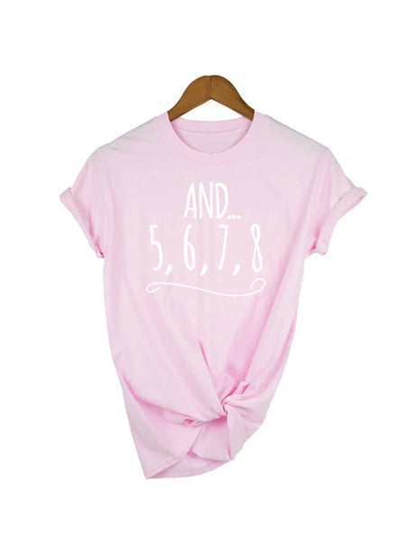 And 5 6 7 8 Dancer T-shirt